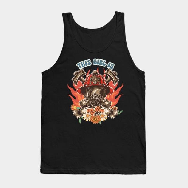 Firefighter woman Fire girl floral groovy funny quote This girl is on fire Tank Top by HomeCoquette
